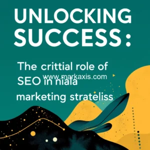 Artistic representation for Unlocking success: the crucial role of seo in digital marketing strategies title