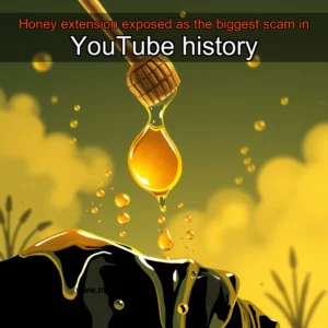 Read more about the article Honey extension exposed as the biggest scam in YouTube history