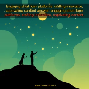 Artistic representation for Engaging short-form platforms: crafting innovative, captivating content answer: engaging short-form platforms: crafting innovative, captivating content.