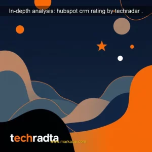 Artistic representation for In-depth analysis: hubspot crm rating by techradar .