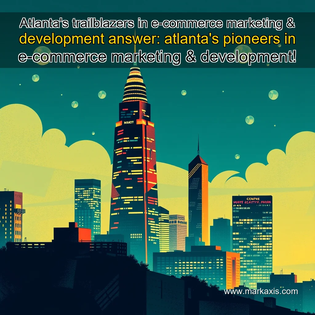 You are currently viewing Atlanta’s trailblazers in e-commerce marketing & development


 answer: atlanta’s pioneers in e-commerce marketing & development!
