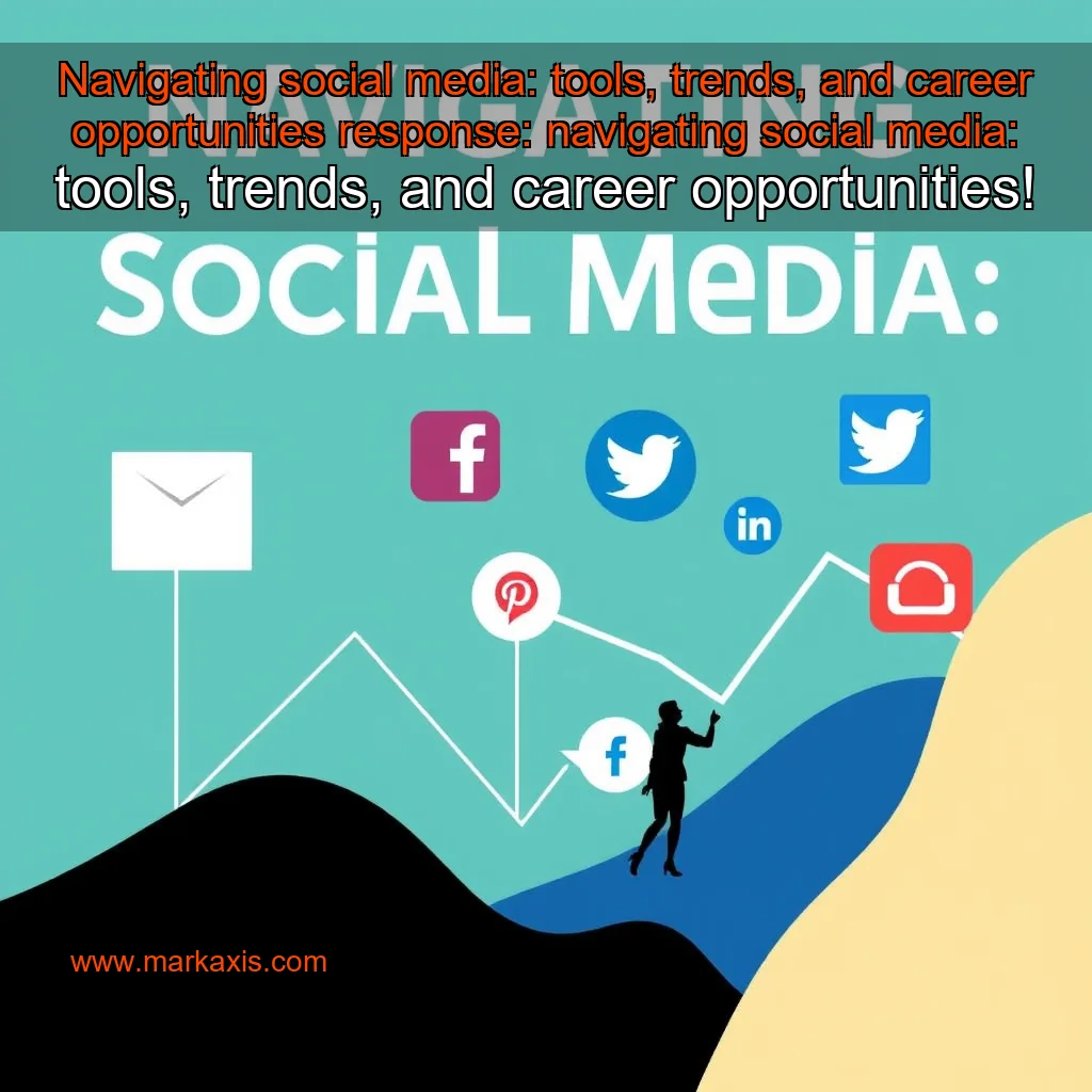 You are currently viewing Navigating social media: tools, trends, and career opportunities


 response: navigating social media: tools, trends, and career opportunities!