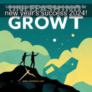 Read more about the article Unleashing growth: small business strategies for new year’s success 2024!