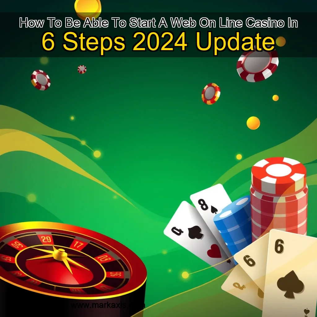 You are currently viewing How To Be Able To Start A Web On Line Casino In 6 Steps 2024 Update