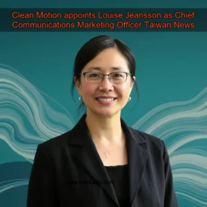 Artistic representation for Clean Motion appoints Louise Jeansson as Chief Communications Marketing Officer Taiwan News