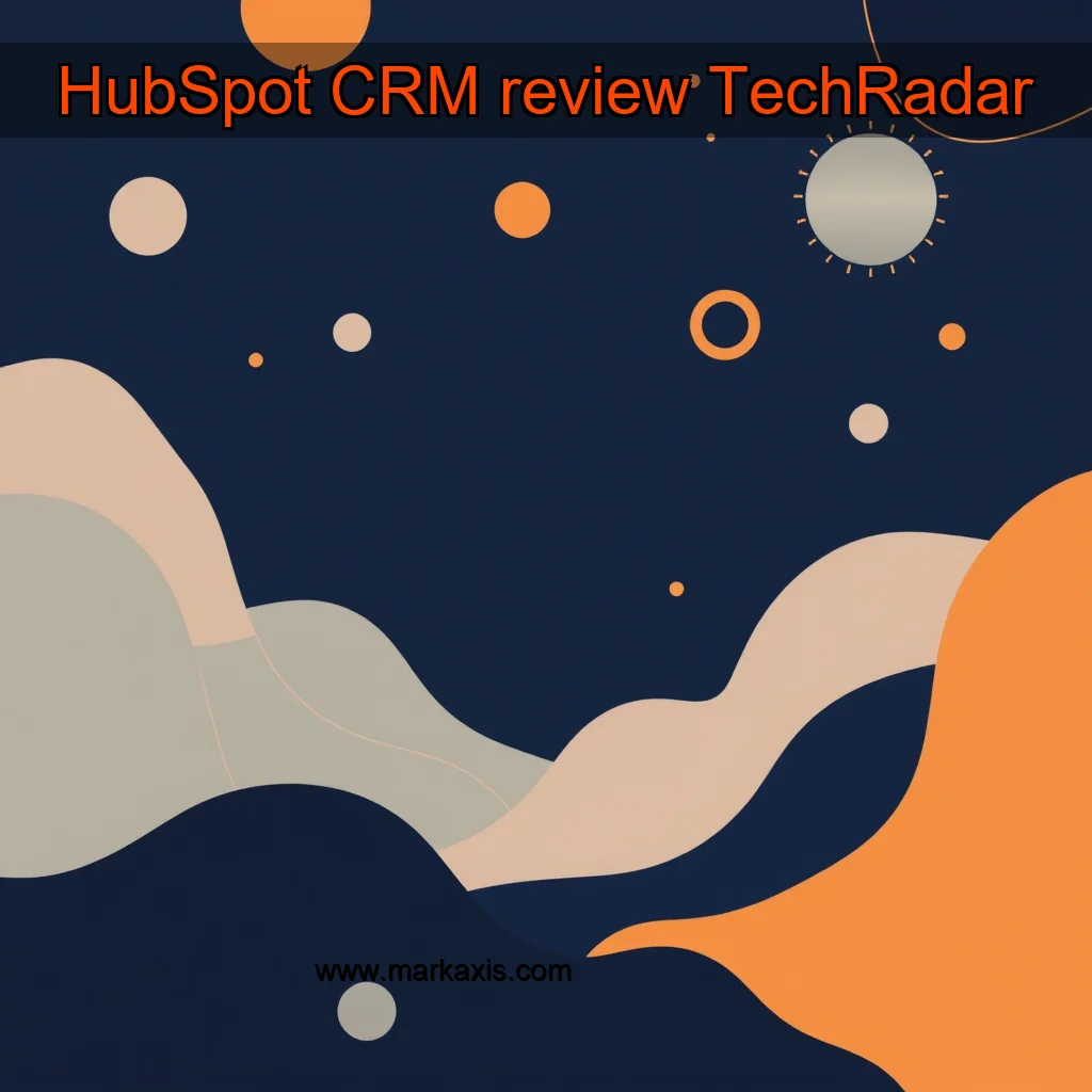 You are currently viewing HubSpot CRM review  TechRadar