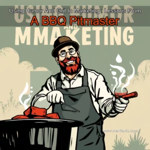 Artistic representation for Using Humor And Grit In Marketing : Lessons From A BBQ Pitmaster