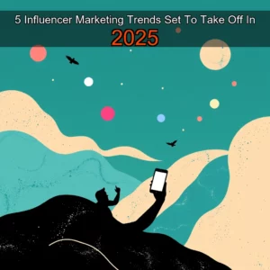 Artistic representation for 5 Influencer Marketing Trends Set To Take Off In 2025