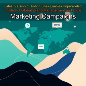 Artistic representation for Latest Version of Tridion Sites Enables Unparalleled Control of Global Brand Management and Local Marketing Campaigns