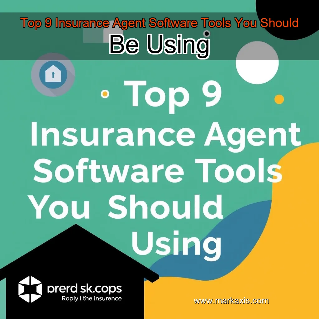 You are currently viewing Top 9 Insurance Agent Software Tools You Should Be Using