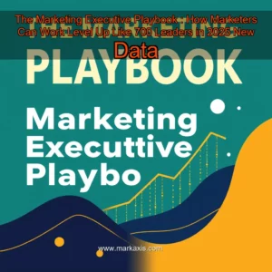 Artistic representation for The Marketing Executive Playbook : How Marketers Can Work Level Up Like 700 Leaders in 2025 New Data