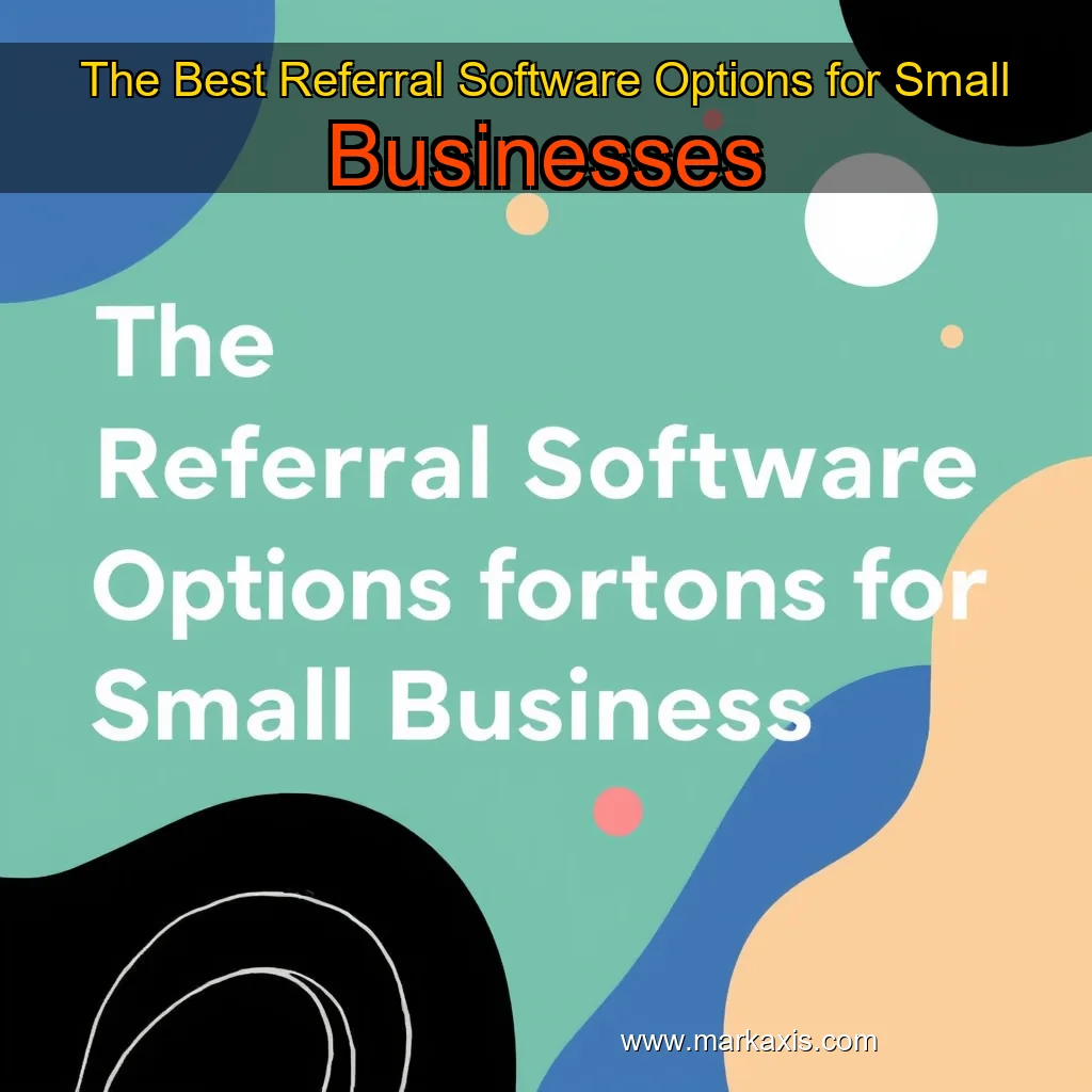 You are currently viewing The Best Referral Software Options for Small Businesses