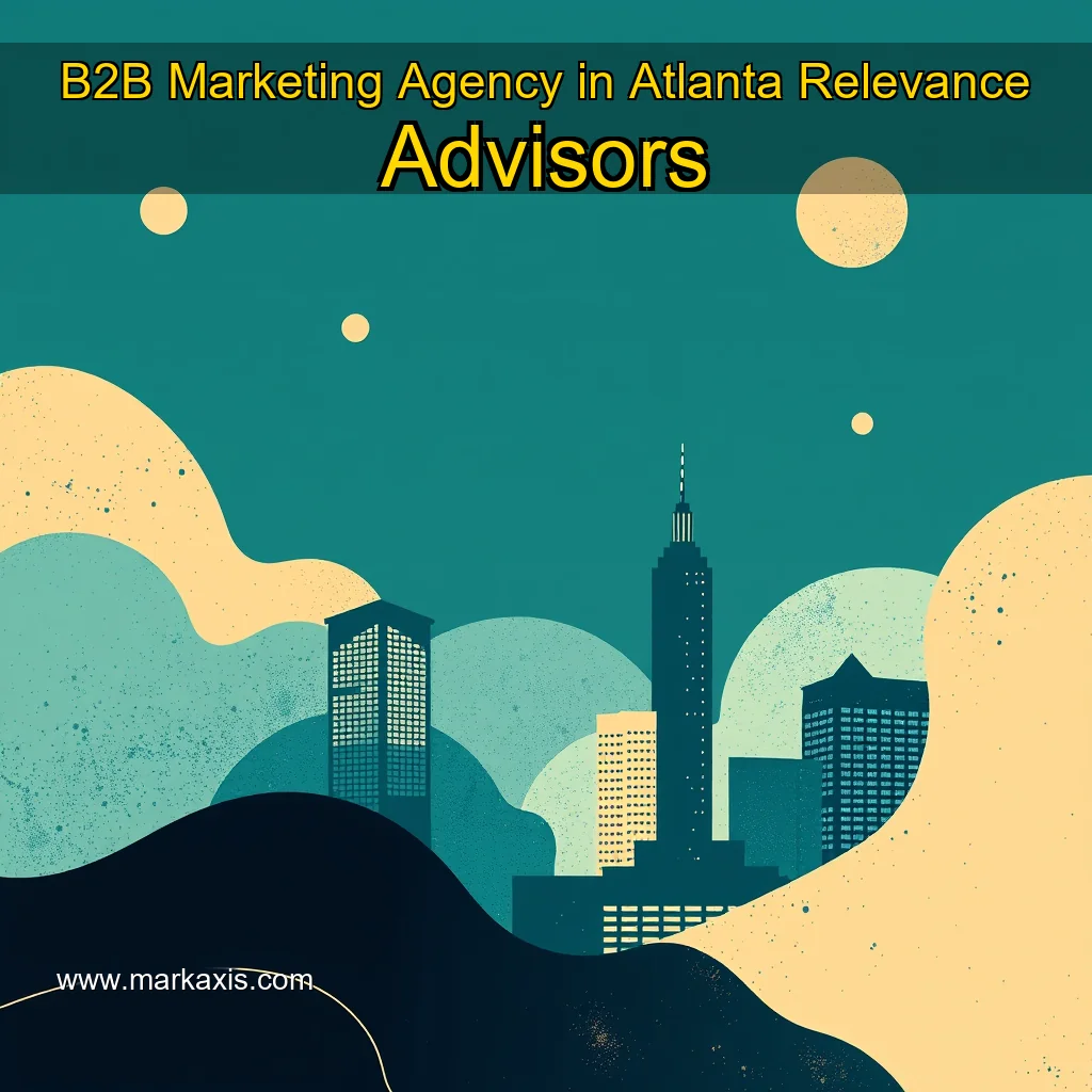 You are currently viewing B2B Marketing Agency in Atlanta  Relevance Advisors