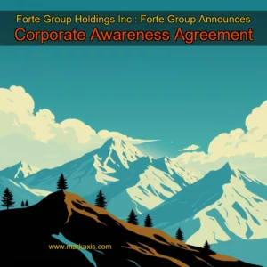 Read more about the article Forte Group Holdings Inc : Forte Group Announces Corporate Awareness Agreement