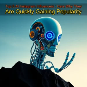 Read more about the article Top 5 AI Instagram Influencers : Here Why They Are Quickly Gaining Popularity