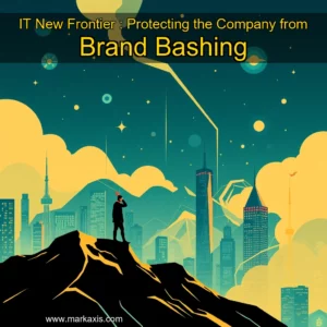 Read more about the article IT New Frontier : Protecting the Company from Brand Bashing