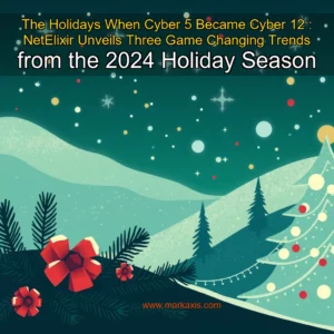 Artistic representation for The Holidays When Cyber 5 Became Cyber 12 : NetElixir Unveils Three Game Changing Trends from the 2024 Holiday Season