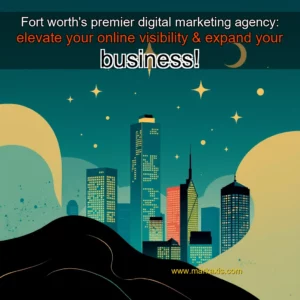 Read more about the article Fort worth’s premier digital marketing agency: elevate your online visibility & expand your business!
