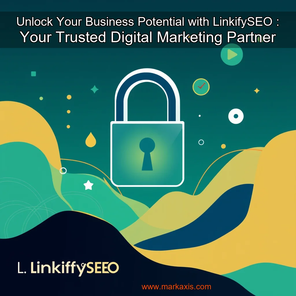 You are currently viewing Unlock Your Business Potential with LinkifySEO : Your Trusted Digital Marketing Partner