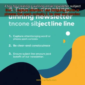 Read more about the article 4 tips for creating a winning email newsletter subject line: 1. capture attention: use intriguing words or phrases that spark curiosity.2. be clear and concise: ensure your subject line clearly conveys the value or benefit of the newsletter.