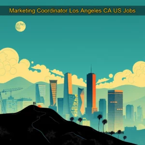 Read more about the article Marketing Coordinator  Los Angeles  CA  US  Jobs