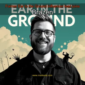 Read more about the article Former Ear to the Ground influencer lead joins Brazen