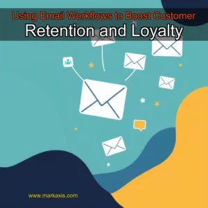 Read more about the article Using Email Workflows to Boost Customer Retention and Loyalty