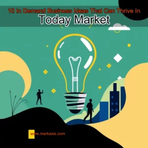 Read more about the article 10 In  Demand Business Ideas That Can Thrive In Today Market