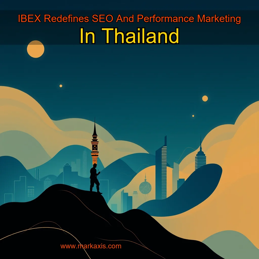 You are currently viewing IBEX Redefines SEO And Performance Marketing In Thailand