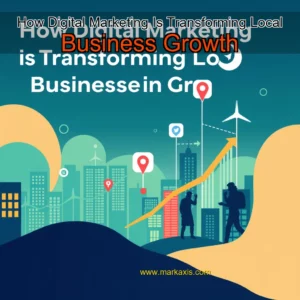 Read more about the article How Digital Marketing Is Transforming Local Business Growth