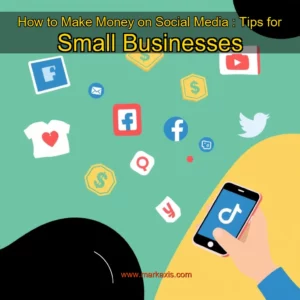 Read more about the article How to Make Money on Social Media : Tips for Small Businesses