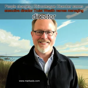 Artistic representation for People changes : Chincoteague Chamber names executive director Truist Wealth names managing director
