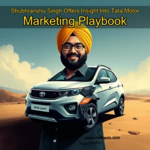 Read more about the article Shubhranshu Singh Offers Insight Into Tata Motor Marketing Playbook