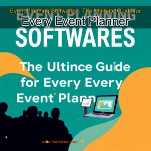 Read more about the article Event Planning Softwares : The Ultimate Guide for Every Event Planner