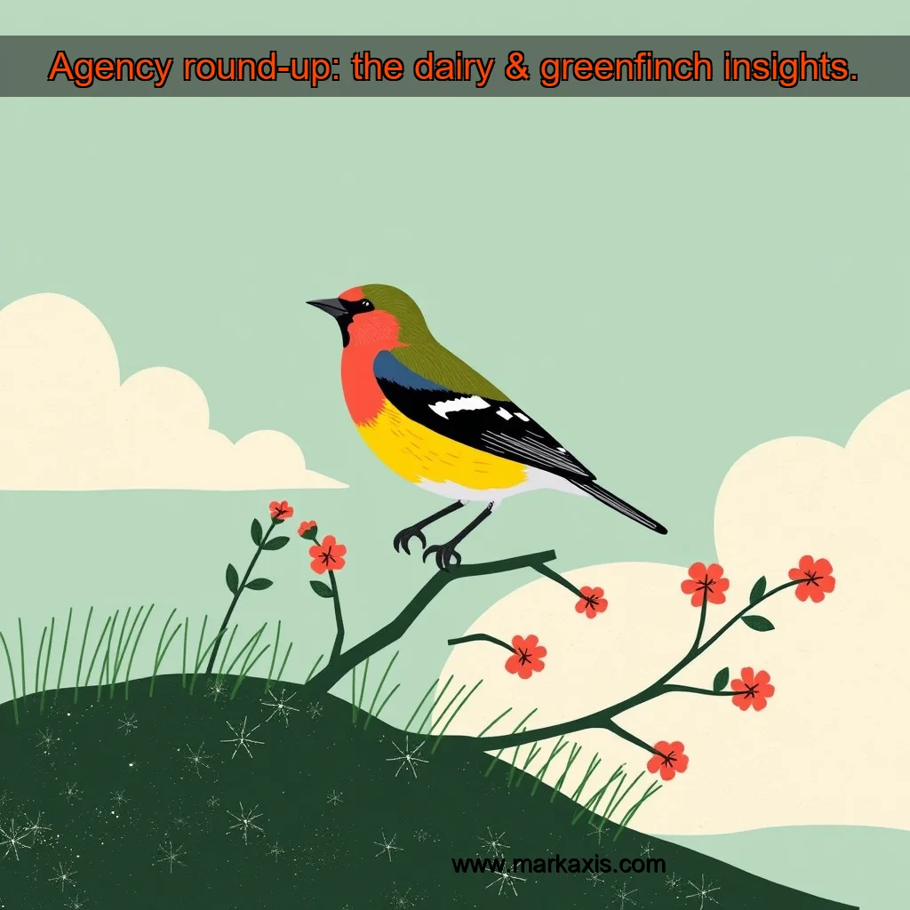 You are currently viewing Agency round-up: the dairy & greenfinch insights.