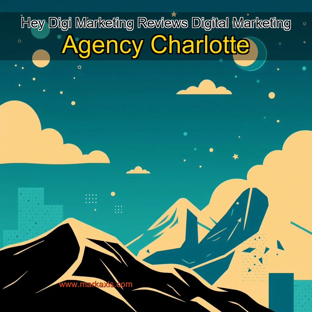 Read more about the article Hey  Digi Marketing Reviews  Digital Marketing Agency Charlotte
