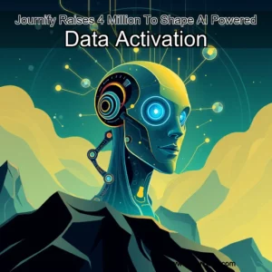 Read more about the article Journify Raises 4 Million To Shape AI  Powered Data Activation