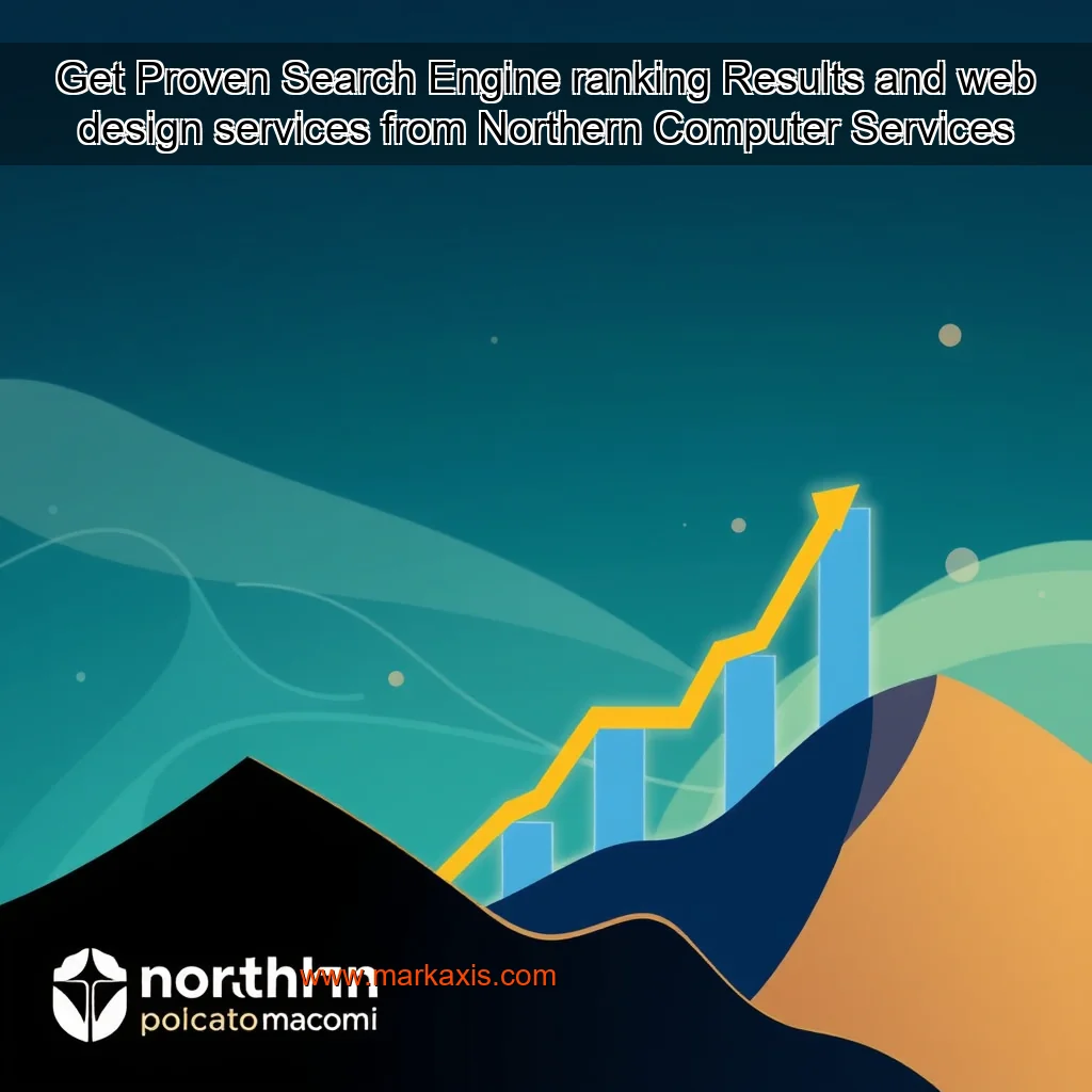 You are currently viewing Get Proven Search Engine ranking Results and web design services from Northern Computer Services