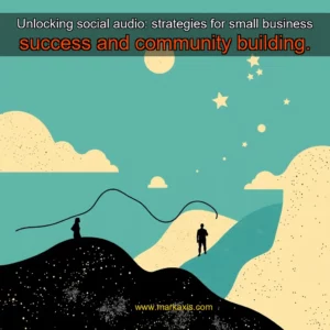 Artistic representation for Unlocking social audio: strategies for small business success and community building.