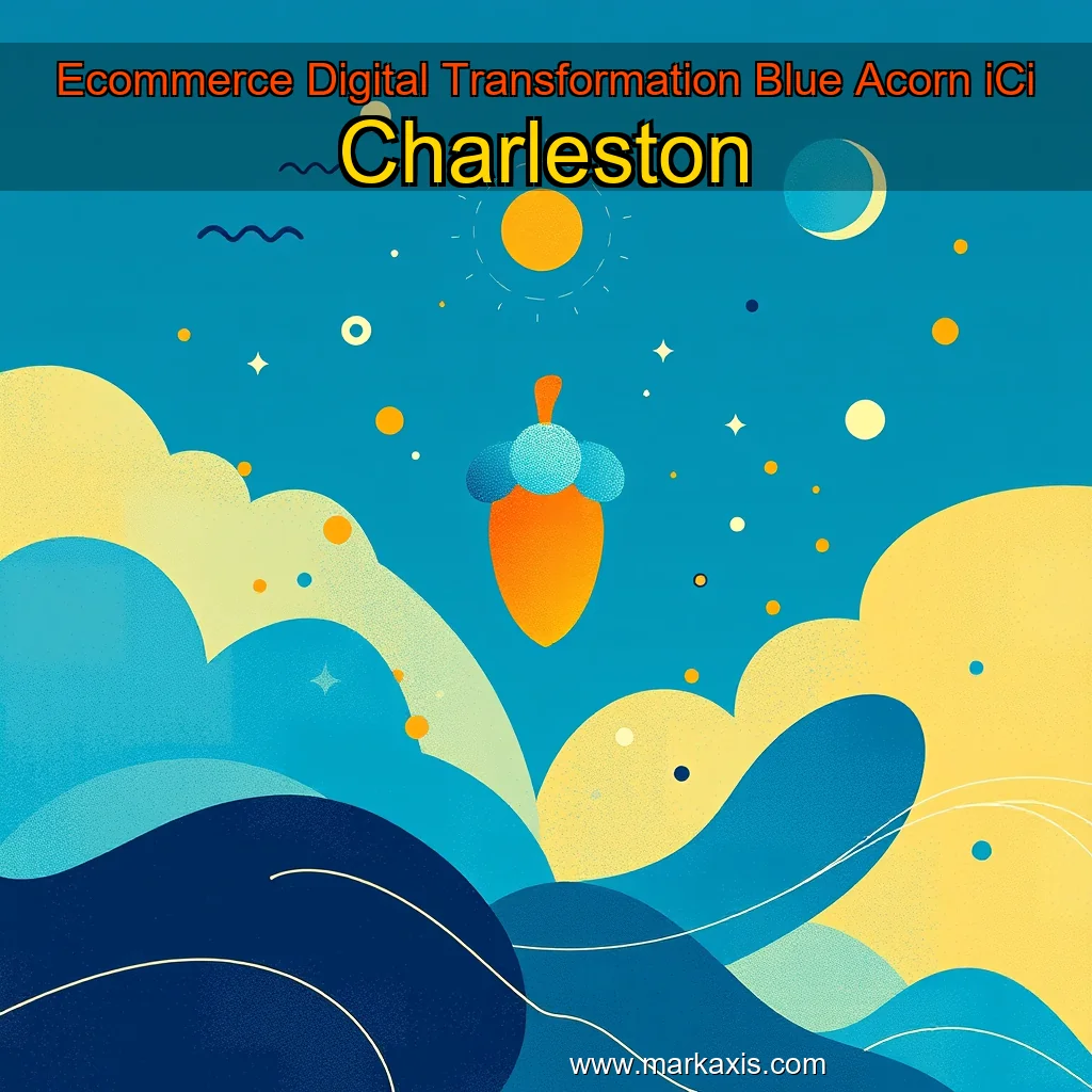 Read more about the article Ecommerce Digital Transformation  Blue Acorn iCi Charleston