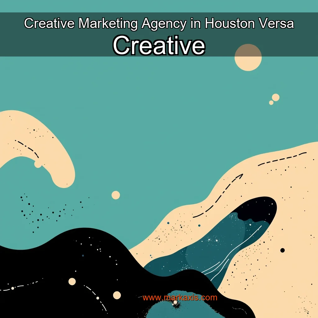 You are currently viewing Creative Marketing Agency in Houston  Versa Creative