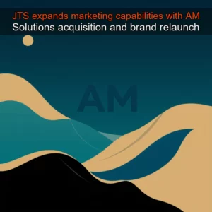 Read more about the article JTS expands marketing capabilities with AM Solutions acquisition and brand relaunch