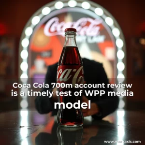 Artistic representation for Coca Cola 700m account review is a timely test of WPP media model