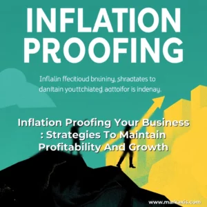 Artistic representation for Inflation Proofing Your Business : Strategies To Maintain Profitability And Growth