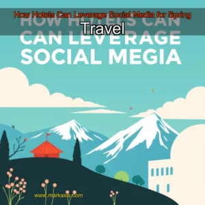 Artistic representation for How Hotels Can Leverage Social Media for Spring Travel