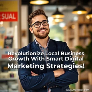 Artistic representation for Revolutionize Local Business Growth With Smart Digital Marketing Strategies!