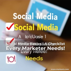 Artistic representation for Social Media Basics : A Checklist Every Marketer Needs!