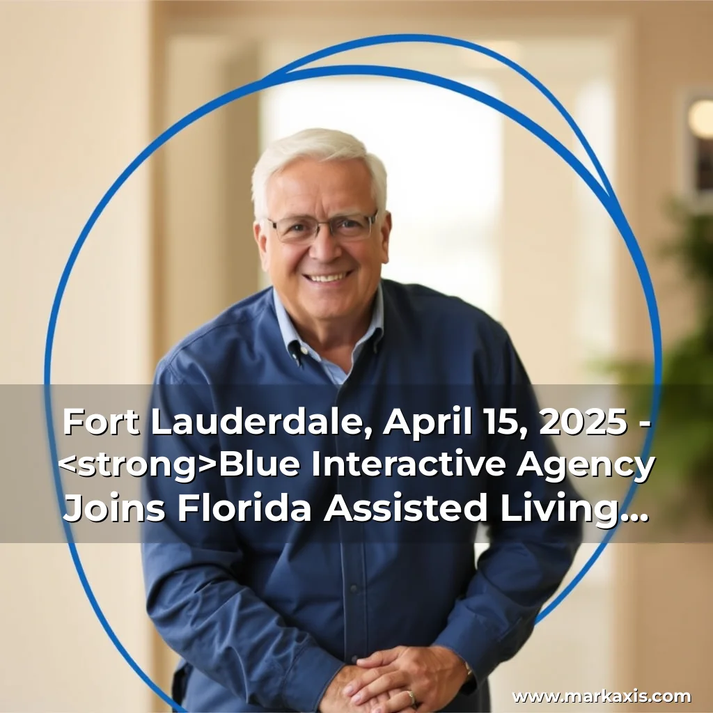 Artistic representation for Fort Lauderdale, April 15, 2025 - Blue Interactive Agency Joins Florida Assisted Living Association as Newest Member