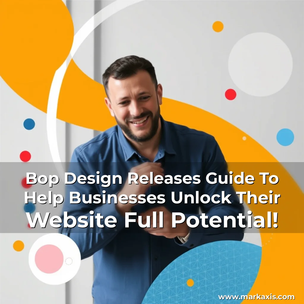 Artistic representation for Bop Design Releases Guide To Help Businesses Unlock Their Website Full Potential!