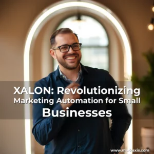 Read more about the article XALON: Revolutionizing Marketing Automation for Small Businesses